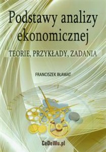 Podstawy analizy ekonomicznej Teorie Przykłady Zadania