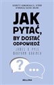 Jak pytać, by dostać odpowiedź