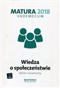 Matura 2018 Wiedza o społeczeństwie Vademecum Zakres rozszerzony Szkoła ponadgimnazjalna - Mikołaj Walczyk, Iwona Walendziak