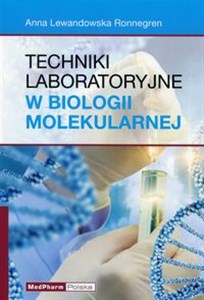 Techniki laboratoryjne w biologii molekularnej