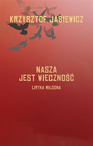 Nasza jest wieczność Liryka miłosna - Księgarnia Niemcy (DE)