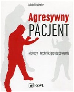 Agresywny pacjent Metody i techniki postępowania - Księgarnia UK