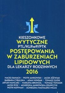 Kieszonkowe wytyczne PTL/KLRwP/PTK postępowania w zaburzeniach lipidowych dla lekarzy rodzinnych 2016 - Księgarnia UK