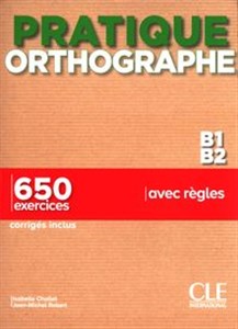 Pratique Orthographe - Niveaux B1/B2 - Livre + Corrigés - Księgarnia UK