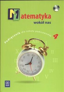 Matematyka wokół nas 4 Podręcznik z płytą CD Szkoła podstawowa