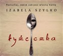 [Audiobook] Łyżeczka - Izabela Szylko