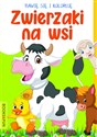 Zwierzaki na wsi. Bawię się i koloruję  - Opracowanie zbiorowe