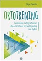 Ortotrening Ó-U Ćwiczenia ortograficzne dla uczniów z dysortografią i nie tylko