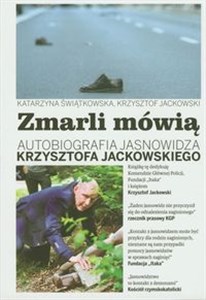 Zmarli mówią Autobiografia jasnowidza Krzysztofa Jackowskiego tom 1 - Księgarnia Niemcy (DE)