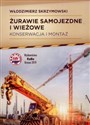 Żurawie samojezdne i wieżowe Konserwacja i montaż - Włodzimierz Skrzymowski