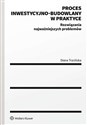 Proces inwestycyjno-budowlany w praktyce Rozwiązania najważniejszych problemów - Diana Trzcińska
