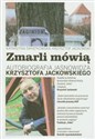 Zmarli mówią Autobiografia jasnowidza Krzysztofa Jackowskiego część 2