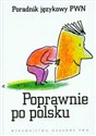 Poprawnie po polsku Poradnik językowy PWN - Aleksandra Kubiak-Sokół