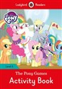 My Little Pony: The Pony Games Activity Book Ladybird Readers Level 4