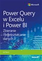 Power Query w Excelu i Power BI Zbieranie i przekształcanie danych