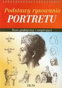 Podstawy rysowania portretu Kurs praktyczny i inspirujący