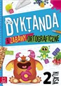 Dyktanda i zabawy ortograficzne. Klasa 2