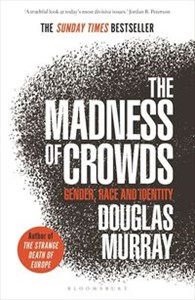 Madness of Crowds Gender, Race and Identity