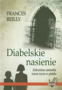 Diabelskie nasienie Zakonnice zmieniły nasze życie w piekło