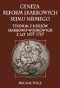 Geneza reform skarbowych Sejmu Niemego Studium z dziejów skarbowo-wojskowych z lat 1697-1717
