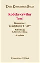 Kodeks Cywilny t.1 Komentarz do artykułów 1 - 449.