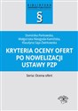 Kryteria oceny ofert po nowelizacji ustawy PZP - Małgorzata Niezgoda-Kamińska, Klaudyna Saja-Żwirkowska, Dominika Perkowska