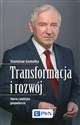 Transformacja i rozwój Teoria i polityka gospodarcza - Stanisław Gomułka