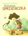 Roztrzepana sprzątaczka - Dorota Gellner