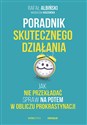 Poradnik skutecznego działania Jak nie przekładać spraw na potem w obliczu prokrastynacji