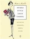 Księga stylu Coco Chanel Jak stać się elegancką kobietą z klasą - Karen Karbo