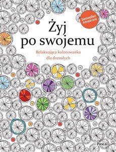 Żyj po swojemu Relaksująca kolorowanka dla dorosłych - Księgarnia Niemcy (DE)