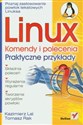 Linux Komendy i polecenia Praktyczne przykłady - Kazimierz Lal, Tomasz Rak