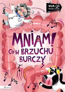 Wiem i ja. Mniam! Co w brzuchu burczy 