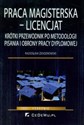 Praca magisterska - Licencjat Krótki przewodnik po metodologii pisania i obrony pracy dyplomowej