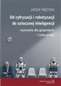 Od cyfryzacji i robotyzacji do sztucznej inteligencji. Wyzwania dla gospodarki i rynku pracy - Jacek Męcina