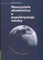 Nauczyciele akademiccy a popularyzacja wiedzy