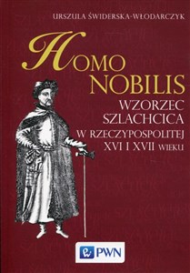Homo nobilis Wzorzec szlachcica w Rzeczypospolitej XVI i XVII wieku - Księgarnia Niemcy (DE)