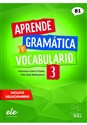 Aprende Gramatica y vocabulario 3 (B1) - Viúdez Francisca Castro, Pilar Díaz Ballesteros