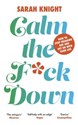 Calm the F**k Down  - Sarah Knight