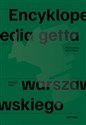 Encyklopedia getta warszawskiego Wybrane hasła