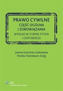 Prawo cywilne Część ogólna i zobowiązania Wykład w formie pytań i odpowiedzi