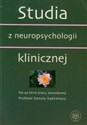 Studia z neuropsychologii klinicznej Na 45-lecie pracy zawodowej Profesor Danuty Kądzielawy