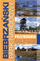 Biebrzański Park Narodowy przewodnik Szlaki turystyczne, ścieżki edukacyjne, przyroda, historia - Andrzej Kalinowski