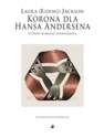 Korona dla Hansa Andersena Utwory wybrane: opowiadania - Laura Jackson