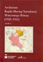 Archiwum Rządu Obrony Narodowej Wincentego Witosa 1920-1921 Tom 1 - Opracowanie Zbiorowe