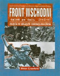Front wschodni dzień po dniu 1941-45 Zdjęcia w układzie chronologicznym