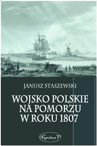 Wojsko polskie na Pomorzu w roku 1807 - Księgarnia UK