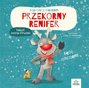 Przekorny renifer Bajeczki z morałem