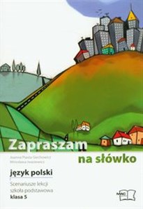 Zapraszam na słówko 5 scenariusze lekcji Szkoła podstawowa