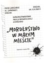 Morderstwo w małym mieście. Opowieść z czasów PRL - Piotr Janczarek